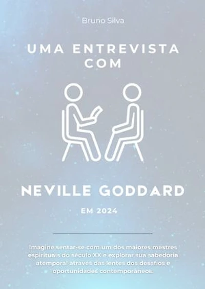 Entrevista com Neville Goddard: Ensinamentos atemporais para a era moderna