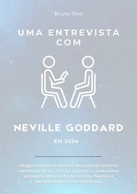 Entrevista com Neville Goddard: Ensinamentos atemporais para a era moderna