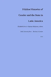 Hidden Histories of Gender and the State Latin America