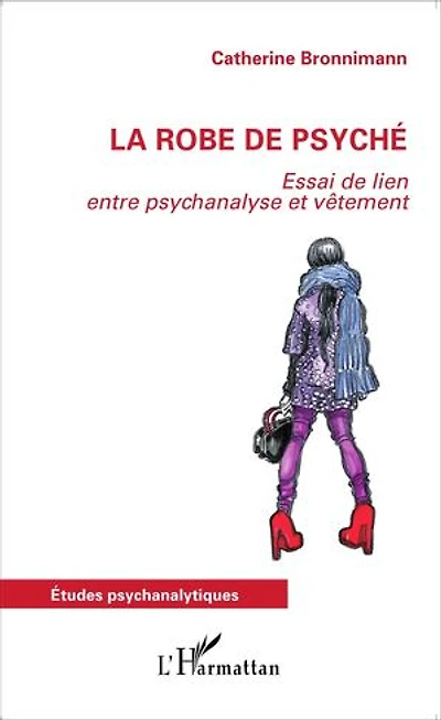 La robe de psyché: Essai de lien entre psychanalyse et vêtement