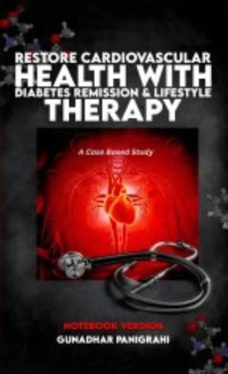 Companion To Restore Cardiovascular Health with Diabetes Remission by Lifestyle Therapy Prevent & Reverse Heart Disease, Diabetes, and Obesity