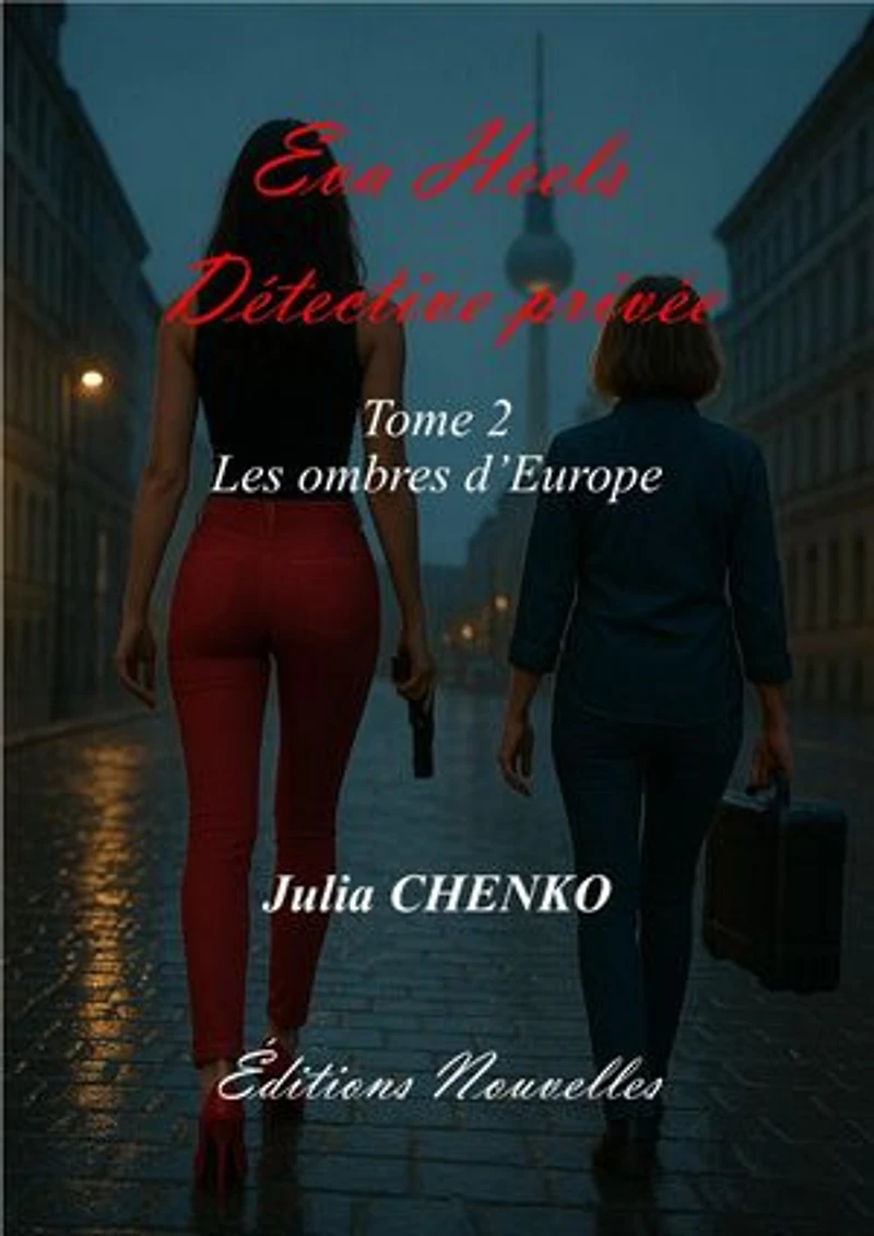 EVA HEELS DÉTECTIVE PRIVÉE: Tome 2: Les ombres d'Europe