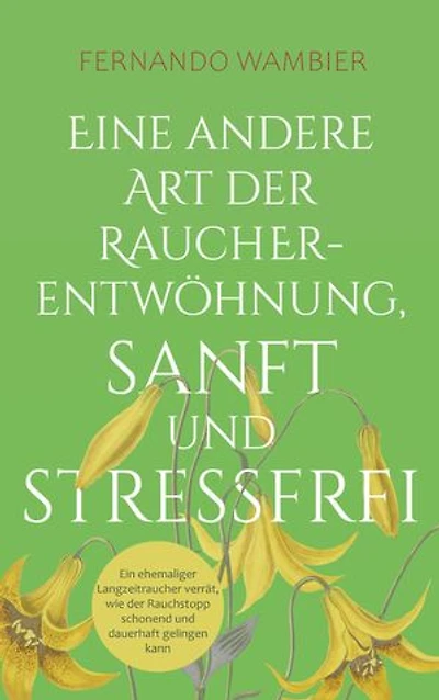 Eine andere Art der Raucherentwöhnung, sanft und stressfrei: Ein ehemaliger Langzeitraucher verrät, wie der Rauchstopp schonend und dauerhaft gelingen kann