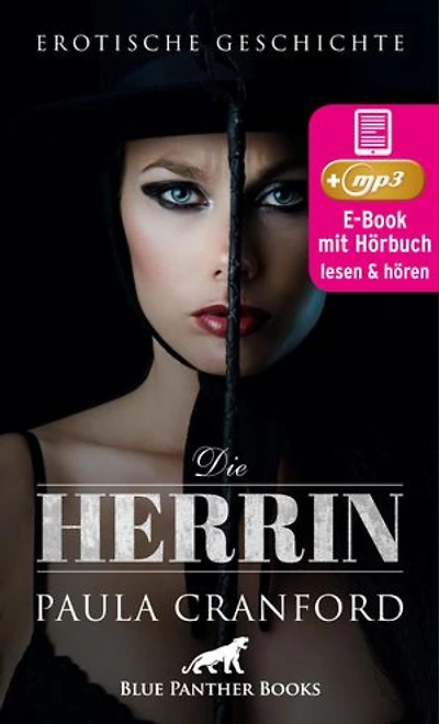 Die Herrin | Erotik Audio Story | Erotisches Hörbuch: Eines Abends kippt das Machtspiel um Dominanz und Hingabe ...