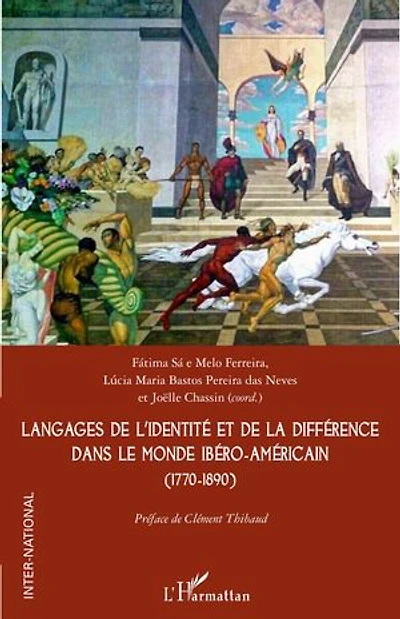 Langages de l’identité et de la différence dans le monde ibéro-américain (1770-1890)