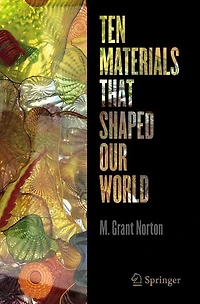Ten Materials That Shaped Our World
