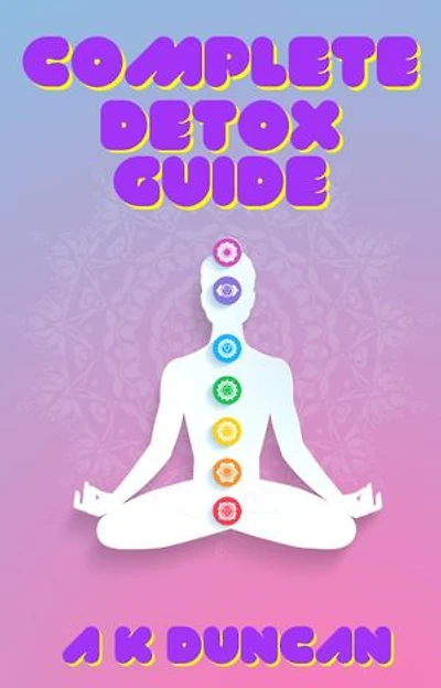 Complete Detox Guide