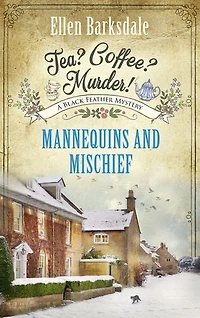Tea? Coffee? Murder! - Mannequins and Mischief: A Black Feather Mystery