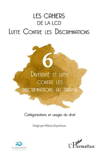 Diversité et lutte contre les discriminations au travail: Catégorisations et usages du droit