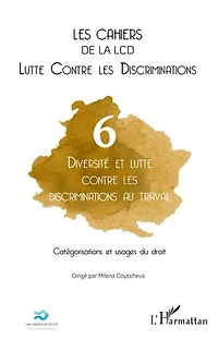 Diversité et lutte contre les discriminations au travail: Catégorisations et usages du droit