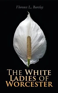 The White Ladies of Worcester: Historical Romance