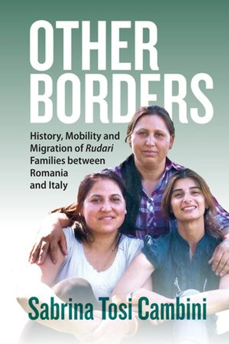 Other Borders: History, Mobility and Migration of Rudari Families between Romania Italy