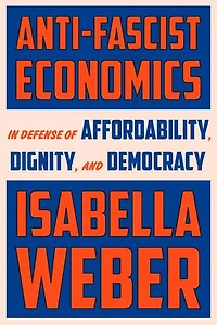 Anti-Fascist Economics: Defense of Affordability, Dignity, and Democracy