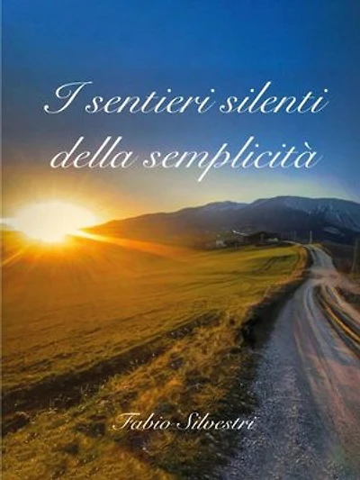 I sentieri silenti della semplicità