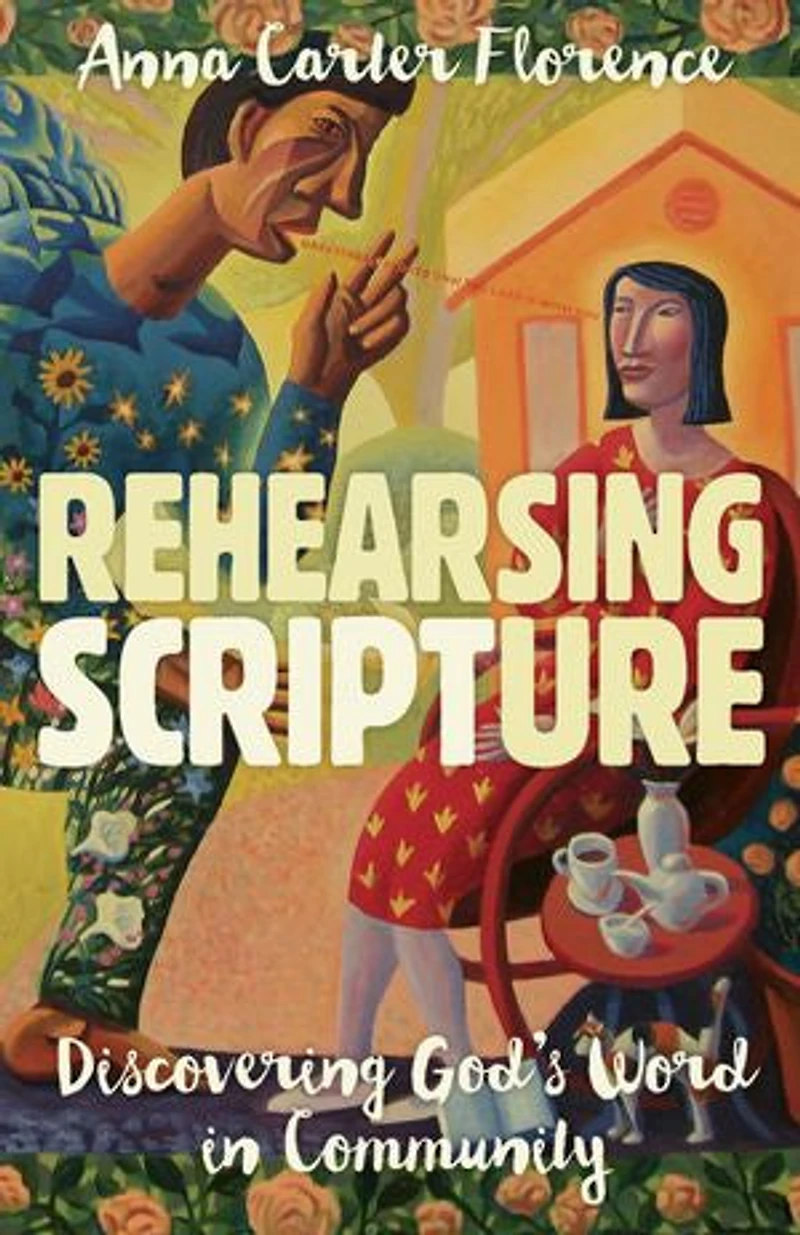 Rehearsing Scripture: Discovering God’s Word Community