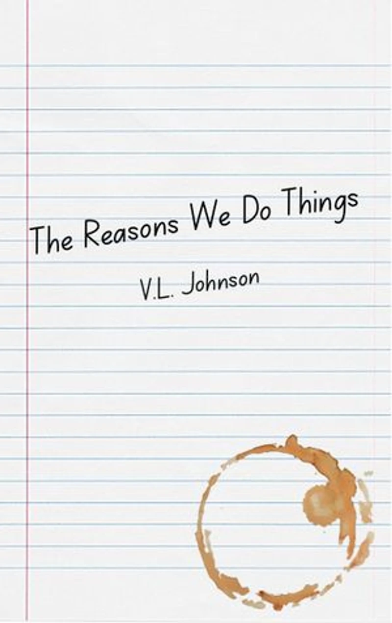 The Reasons We Do Things