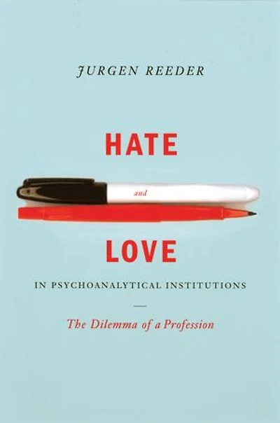 Hate and Love Pyschoanalytical Institutions