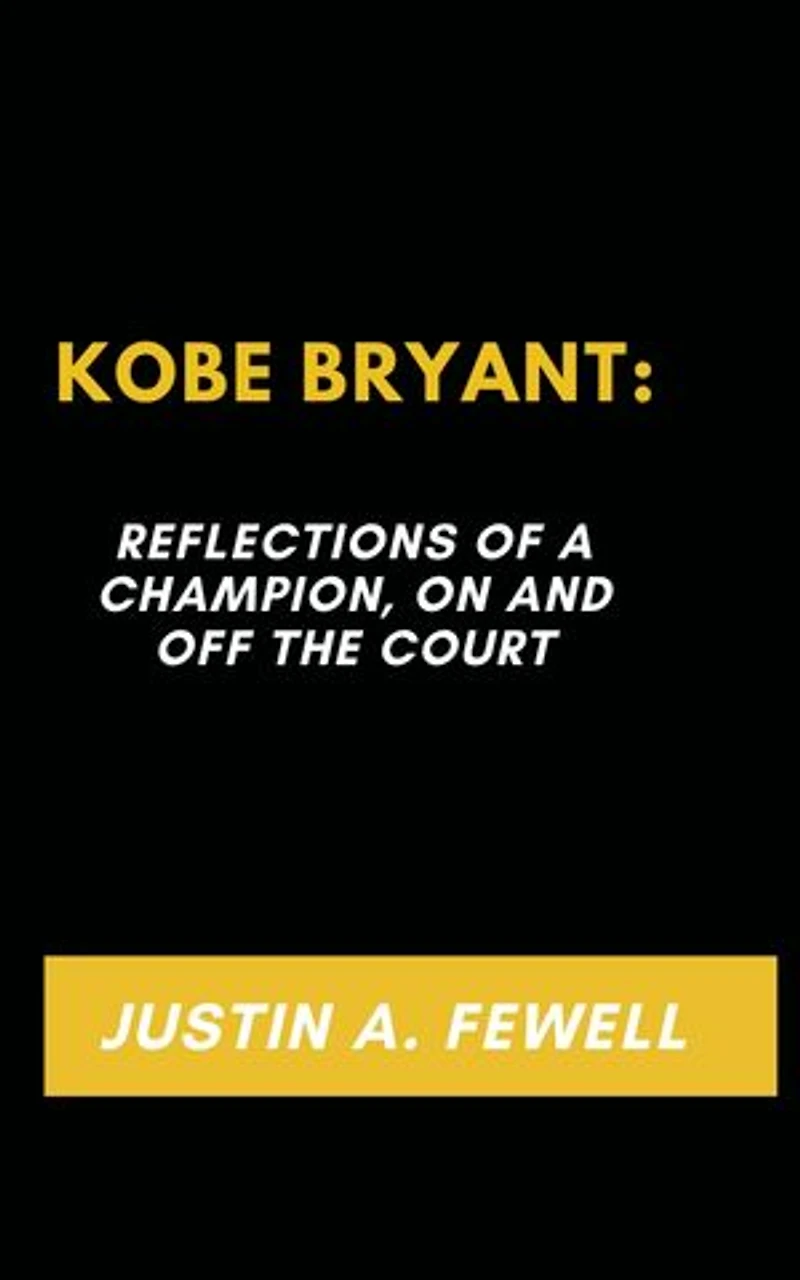 KOBE BRYANT: REFLECTIONS OF A CHAMPION, ON AND OFF THE COURT