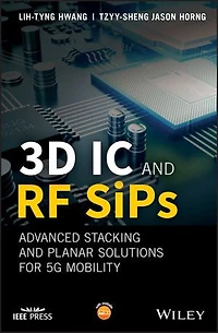 3D IC and RF SiPs: Advanced Stacking Planar Solutions for 5G Mobility