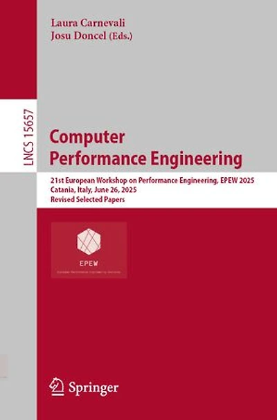 Computer Performance Engineering: 21st European Workshop on Engineering, EPEW 2025, Catania, Italy, June 26, Revised Selected Papers