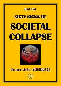 Sixty Signs of Societal Collapse: Our Inner Limits – Addendum XII