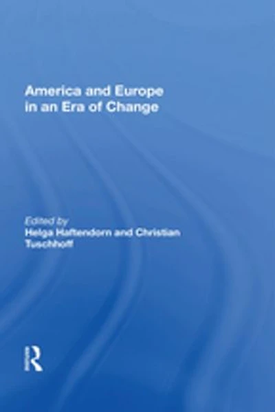 America And Europe In An Era Of Change
