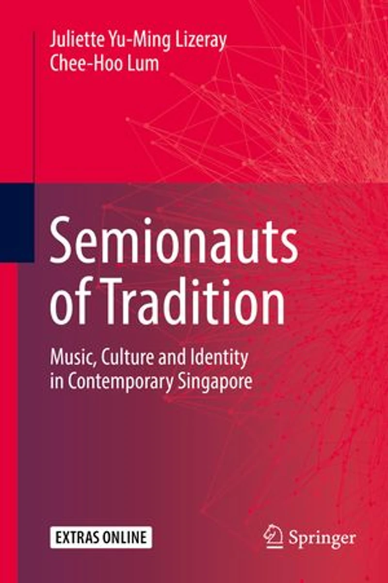 Semionauts of Tradition: Music, Culture and Identity Contemporary Singapore
