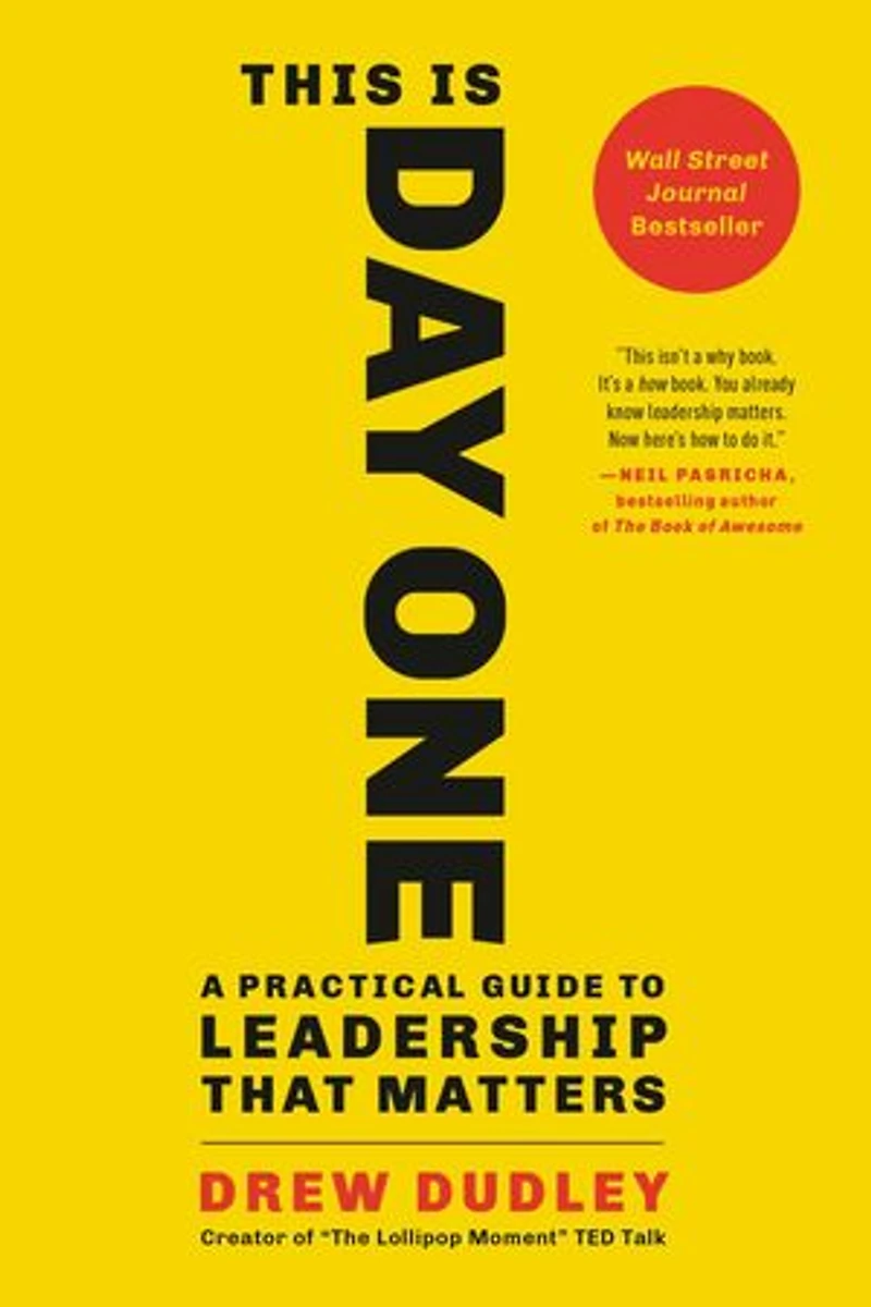 This Is Day One: A Practical Guide To Leadership That Matters