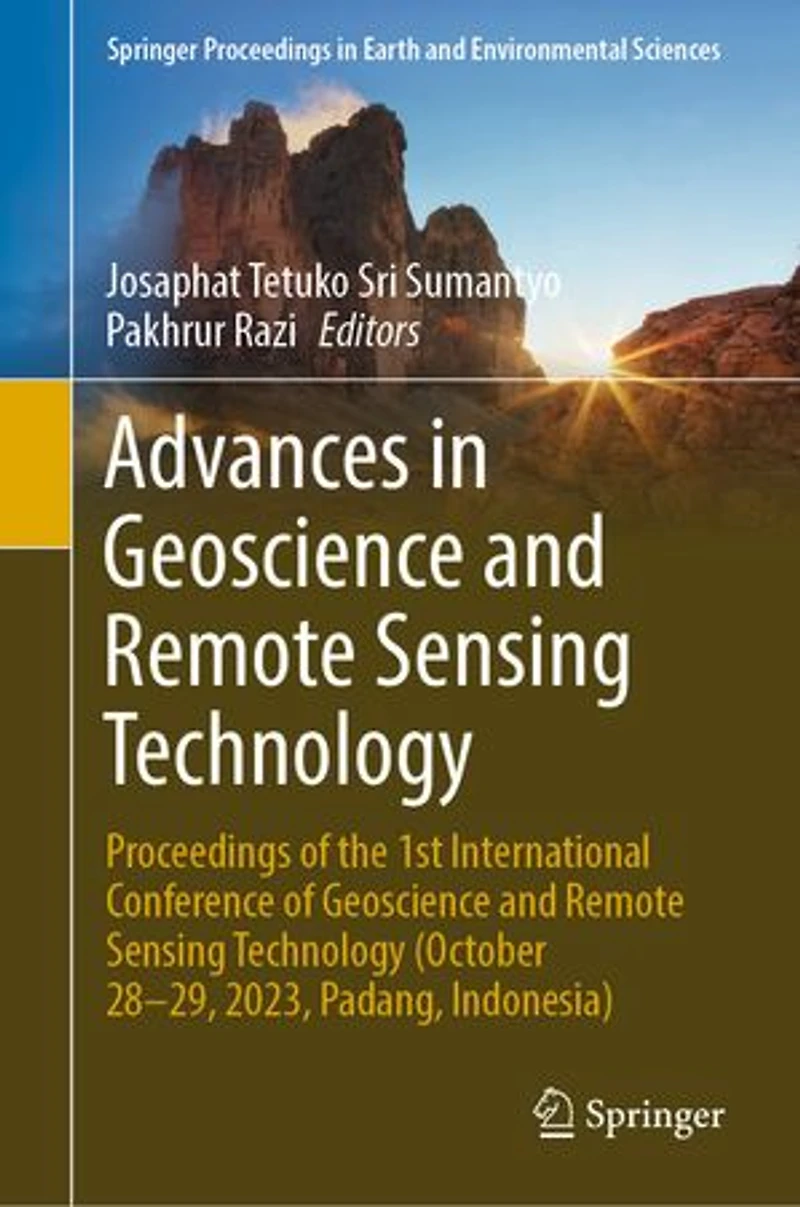 Advances Geoscience and Remote Sensing Technology: Proceedings of the 1st International Conference Technology (October 28-29, 2023, Padang, Indonesia)
