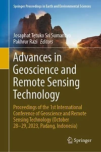Advances Geoscience and Remote Sensing Technology: Proceedings of the 1st International Conference Technology (October 28-29, 2023, Padang, Indonesia)