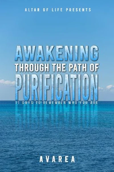 Awakening Through the Path of Purification: 11 days to upgrade your life