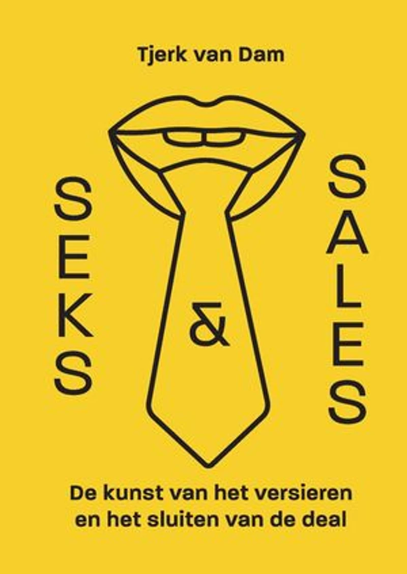 Seks & Sales: De kunst van het versieren en het sluiten van de deal