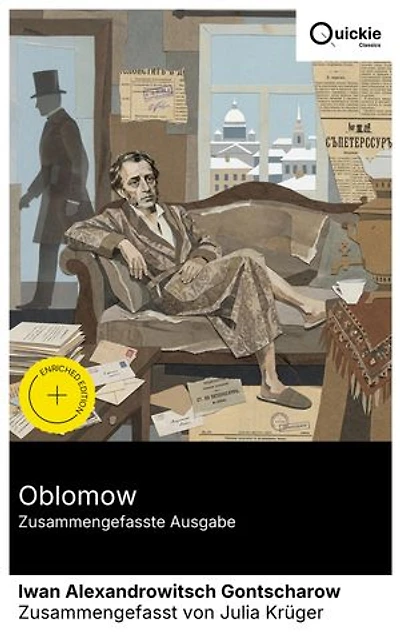 Oblomow (Zusammengefasste Ausgabe): Bereicherte Ausgabe. Charakterstudie des russischen Adels: Trägheit, Introvertiertheit und existenzielle Passivität – soziale Stagnation im Realismus des 19. Jahrhunderts