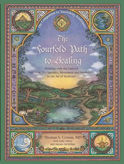 the Fourfold Path to Healing: Working with Laws of Nutrition, Therapeutics, Movement and Meditation Art Medicine