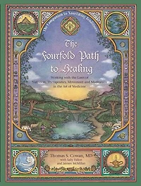 the Fourfold Path to Healing: Working with Laws of Nutrition, Therapeutics, Movement and Meditation Art Medicine
