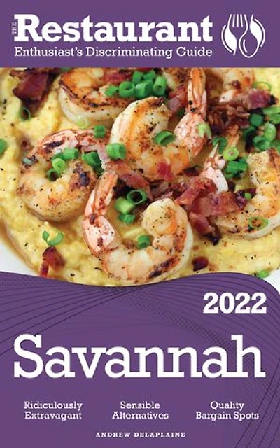 2022 Savannah - The Restaurant Enthusiast's Discriminating Guide