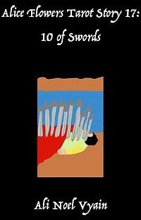 10 of Swords: Alice Flowers Tarot, #17