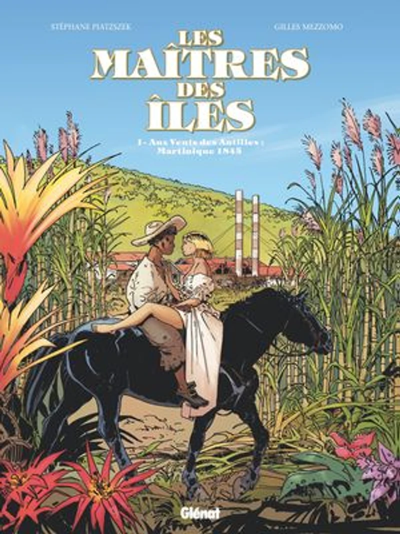 Aux vents des Antilles: Martinique 1845