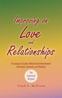Improving on Love and Relationships: Focusing Couples, National International Intimacies, Fantasies, Realities