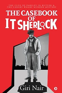 The Casebook of IT Sherlock: The Clue of Parsley in Butter & The Canary Wharf Murder Mystery