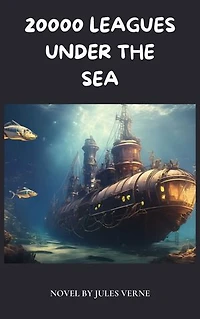 20,000 Leagues Under the Sea: Journey Beneath the Waves