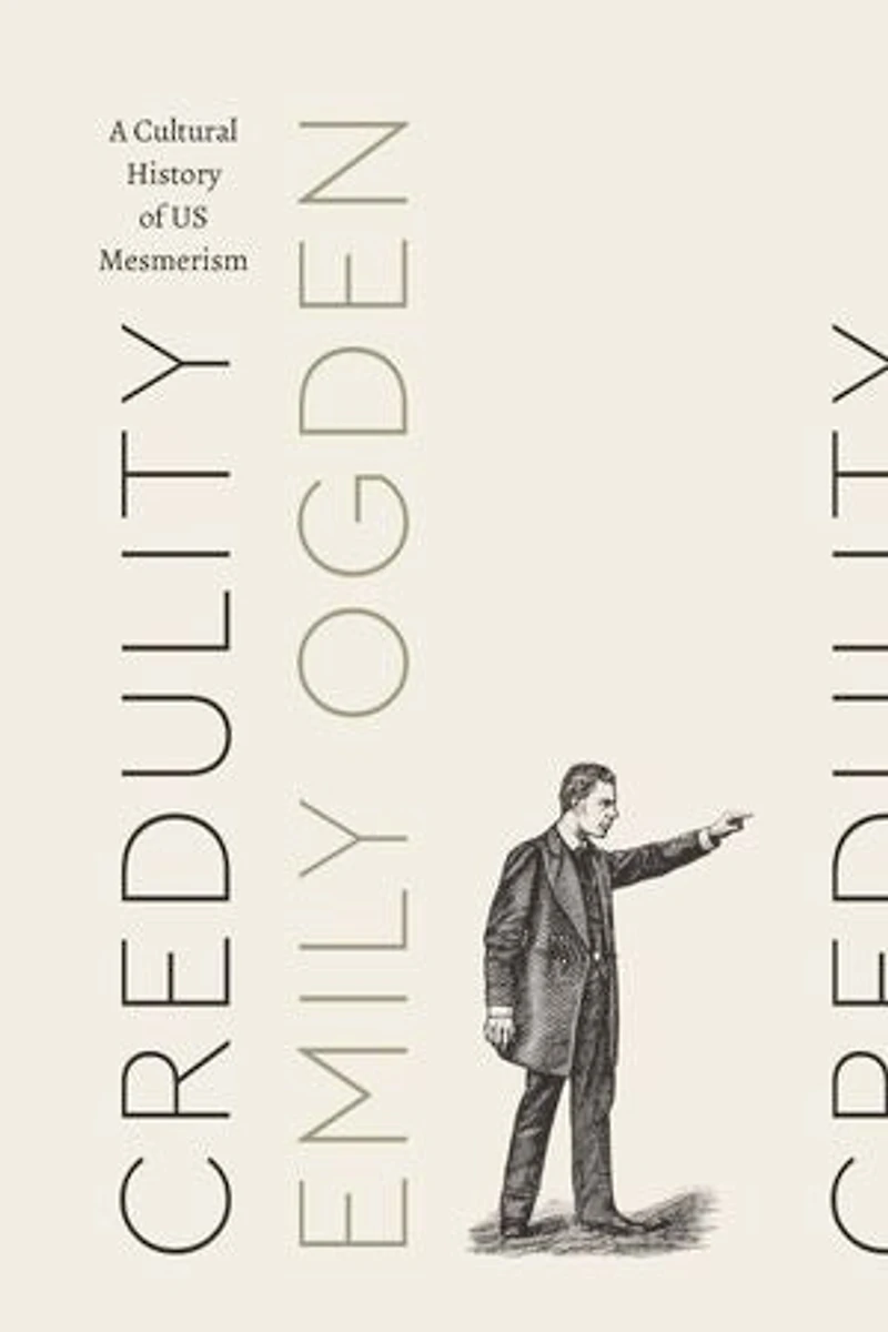Credulity: A Cultural History Of Us Mesmerism