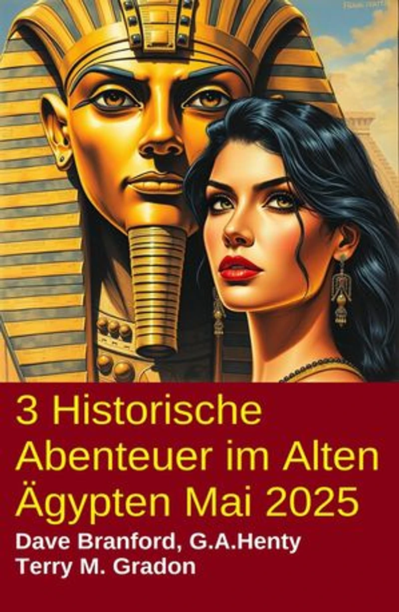 3 Historische Abenteuer im Alten Ägypten Mai 2025