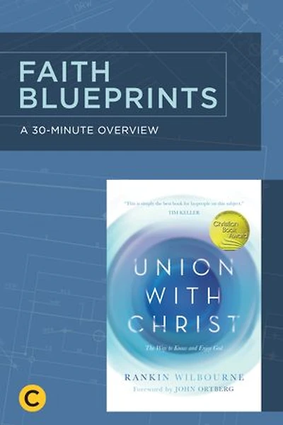 A 30-Minute Overview of Union with Christ: The Way to Know and Enjoy God