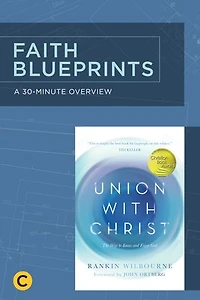 A 30-Minute Overview of Union with Christ: The Way to Know and Enjoy God