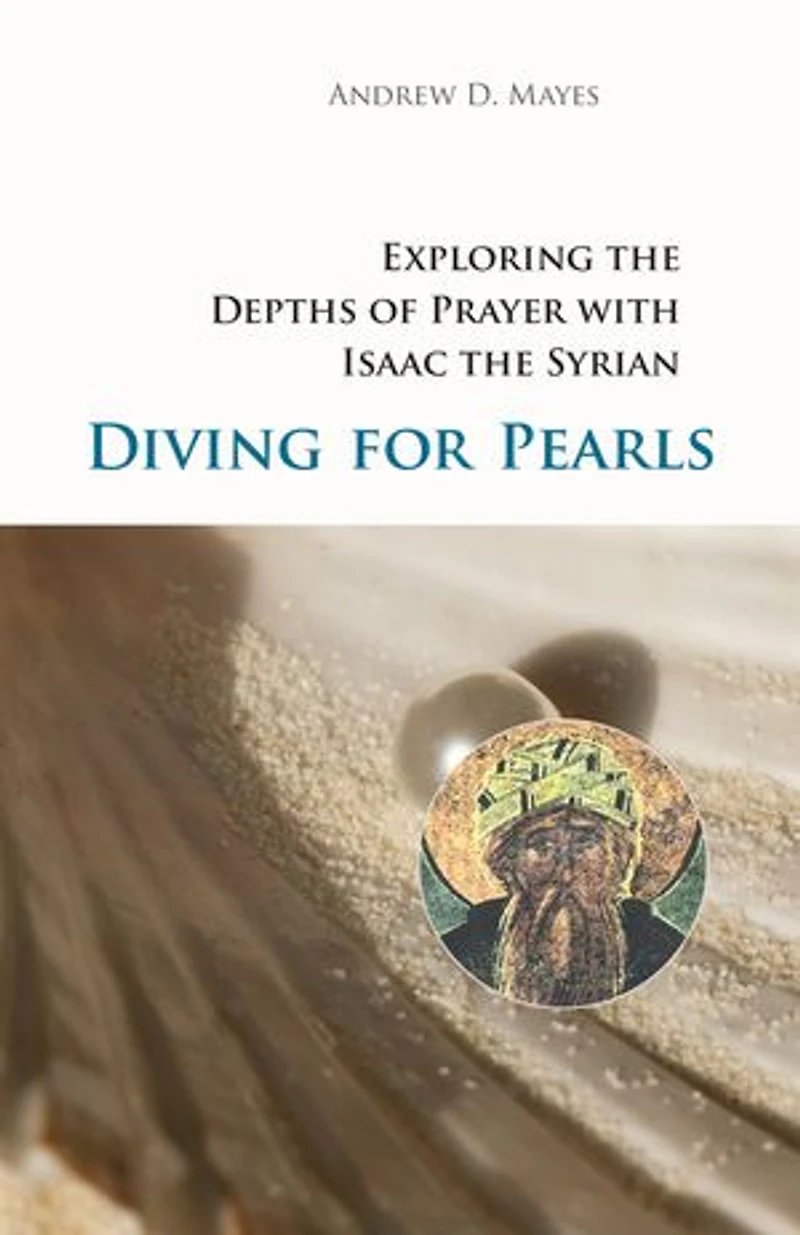 Diving for Pearls: Exploring the Depths of Prayer with Isaac Syrian Volume 63