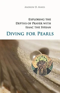 Diving for Pearls: Exploring the Depths of Prayer with Isaac Syrian Volume 63