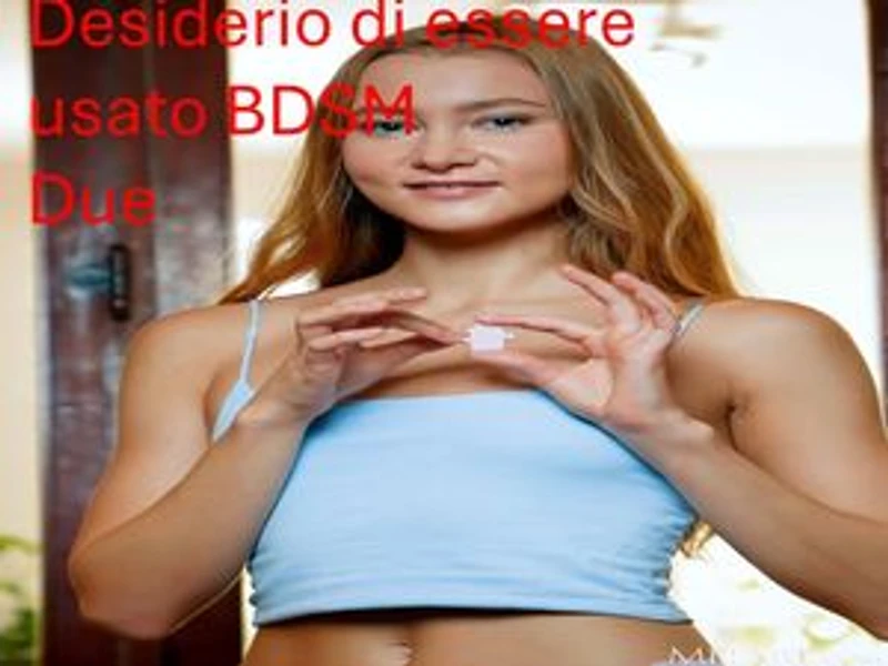 8i Desiderio di essere usato BDSM due: Italian Version