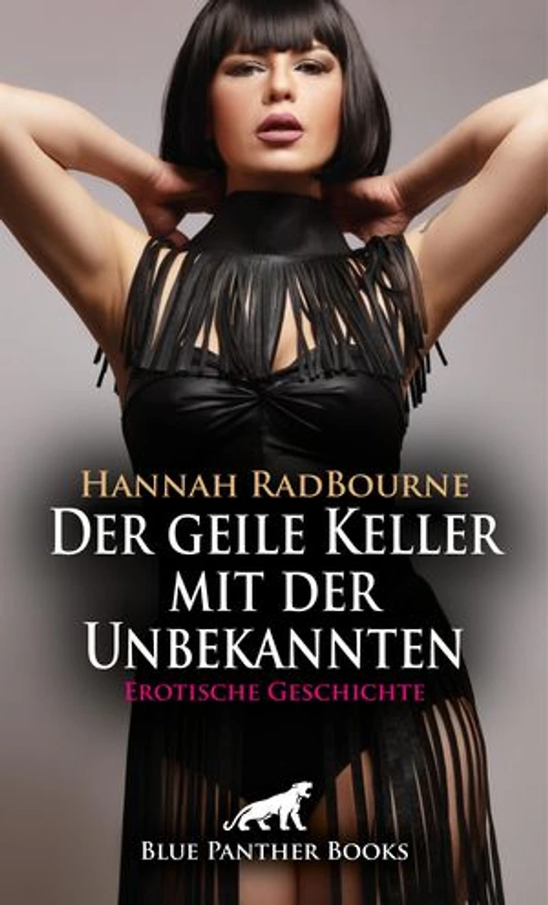 Der geile Keller mit der Unbekannten | Erotische Geschichte: Er ist ihrer Weiblichkeit hilflos ausgeliefert ...