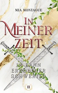 In Meiner Zeit: Im Bann erhobener Schwerter